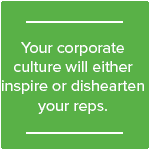 corporate culture inspire hearten dishearten discourage rep reps sales b2b